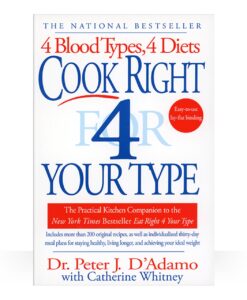 Cook Right 4 Your Type Book - a practical kitchen companion, with recipes and meal plans for each blood type.