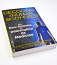 Decoding the human body field book - after decades of research, Peter Fraser and and Harry Massey describe in detail their revolutionary bioenergetic system and explain how our body field regulates our body's energy and information fields our health depends on.