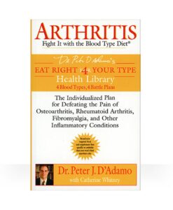 Eat Right 4 Arthritis Book - your guide to managing arthritis with The Blood Type Diet.