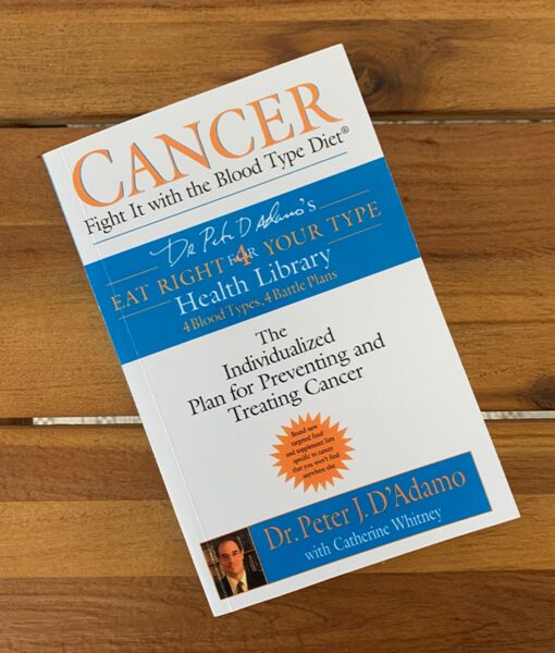 Eat Right 4 Cancer Book - your guide to managing cancer with The Blood Type Diet.