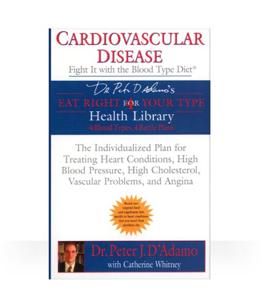 Eat Right 4 Cardiovascular Book - your guide to managing cardiovascular disease with The Blood Type Diet.