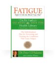 Eat Right 4 Fatigue Book - your guide to managing fatigue with The Blood Type Diet.