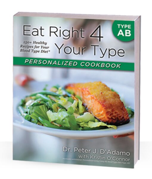 Eat Right 4 Your Type AB Cookbook - recipes designed for the unique nutritional needs of Blood Type ABs.