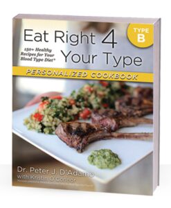 Eat Right 4 Your Type B Cookbook - recipes designed for the unique nutritional needs of Blood Type Bs.