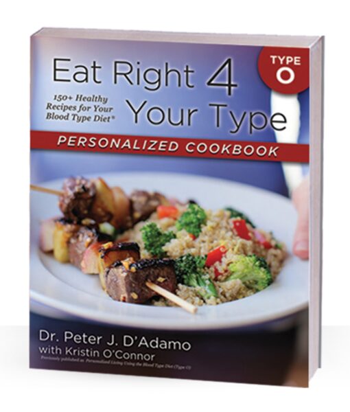 Eat Right 4 Your Type O Cookbook - recipes designed for the unique nutritional needs of Blood Type Os.