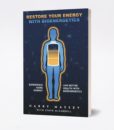 Restore Your Energy With Bioenergetics - learn the secrets of maximizing the use of energy to power a more fulfilling life.