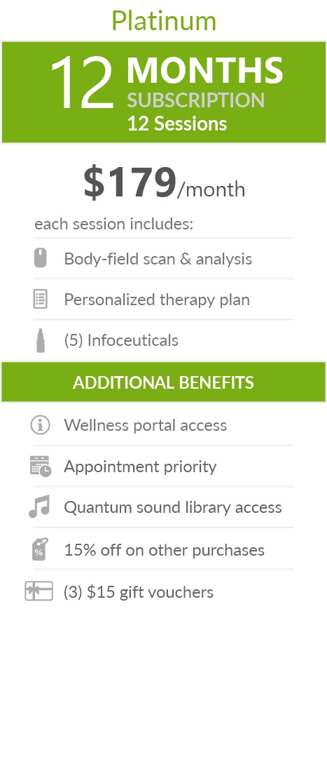 Juneva Health Total Wellness Plan - Platinum (Telehealth) - a twelve (12) months subscription that provides members with twelve (12) individual bioenergetic therapy sessions via Telehealth (remote) and access to other membership benefits. Each session includes a body-field scan & analysis, a personalized therapy plan and five (5) bioenergetic remedies (NES Infoceuticals) for use at home.
