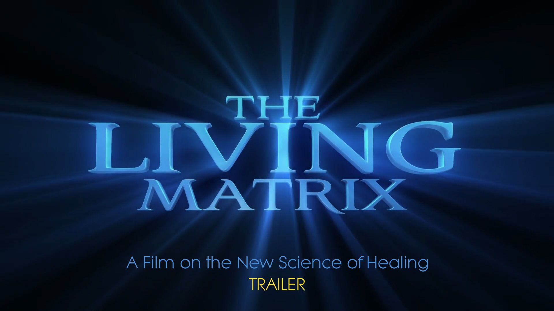 The living matrix movie trailer - a film about the science of information as medicine.