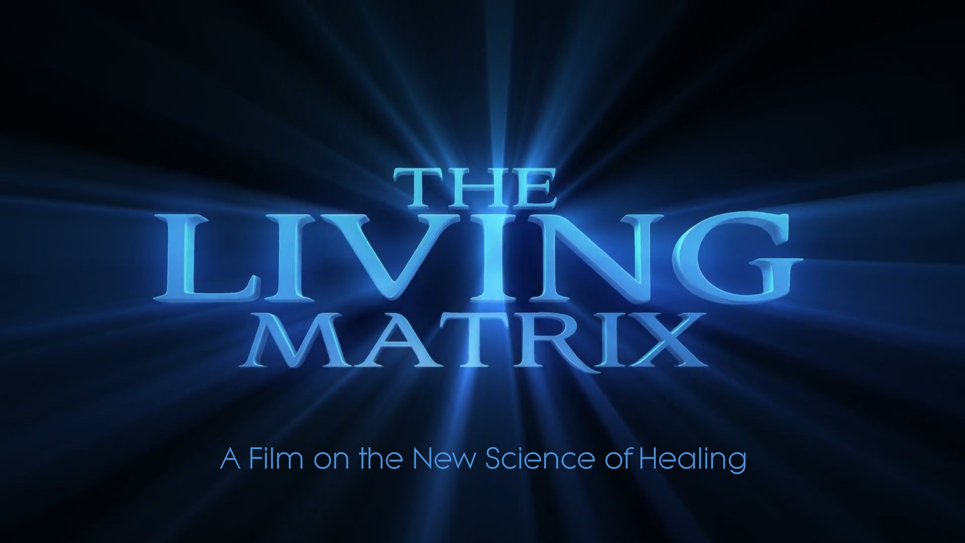 The living matrix movie - a film about the science of information as medicine.