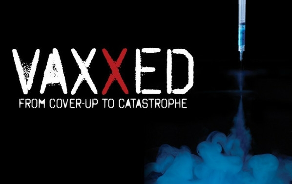 VAXXED - the film they do not want you to see.